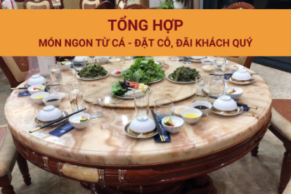 Món ăn từ cá - Tổng hợp món đặt cỗ, đãi khách quý